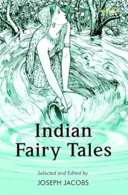 Indian Fairy Tales - Joseph Jacobs - Książki - Manohar Publishers and Distributors - 9789360800543 - 30 kwietnia 2024