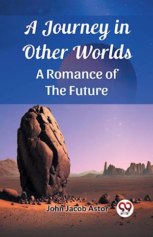 Cover for John Jacob Astor · A Journey in Other WorldsA Romance of the Future (Edition2023) (Taschenbuch) (2024)
