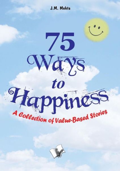 Cover for J M Mehta · 75 Ways to Happiness (Taschenbuch) (2012)