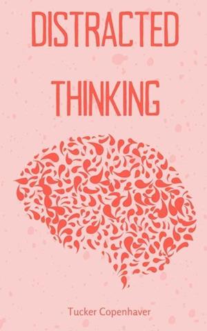 Cover for Tucker Copenhaver · Distracted Thinking (Paperback Book) (2023)