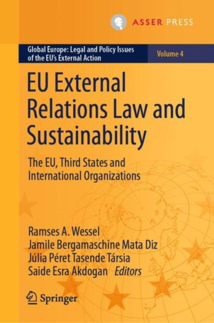 Cover for EU External Relations Law and Sustainability: The EU, Third States and International Organizations - Global Europe: Legal and Policy Issues of the EU’s External Action (Hardcover Book) [2025 edition] (2025)