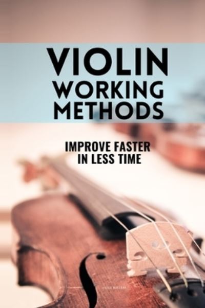 Violin working methods - Vasco Massoni - Books - Smartalbinos - 9791091224543 - January 13, 2021