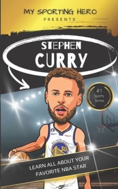 Cover for Rob Green · My Sporting Hero: Stephen Curry: Learn all about your favorite NBA star - My Sporting Hero: Biographies for Children Aged 9 - 12 (Paperback Book) (2023)