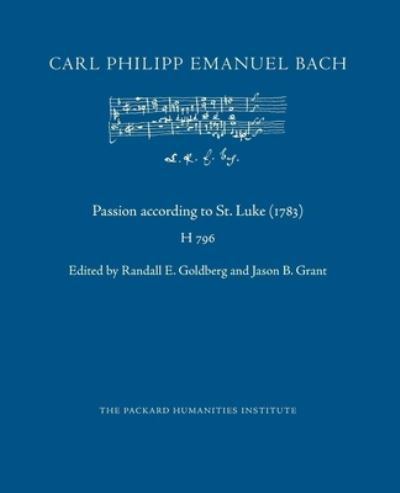 Passion according to St. Luke (1783) - Carl Philipp Emanuel Bach - Bøger - Independently published - 9798385654543 - 2. marts 2023