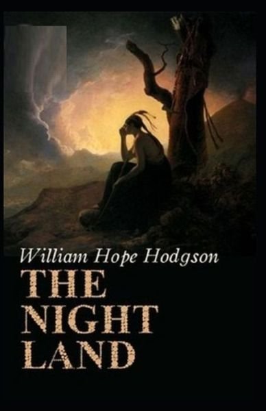 Cover for William Hope Hodgson · The Night Land: Illustrated Edition (Paperback Bog) (2021)