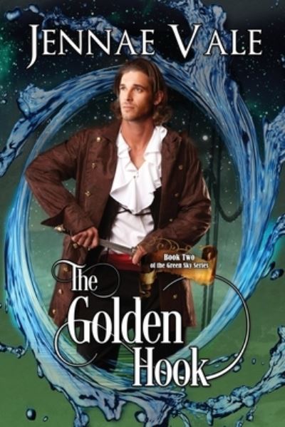 Cover for Jennae Vale · The Golden Hook: Book Two of The Green Sky Series (Paperback Book) (2021)