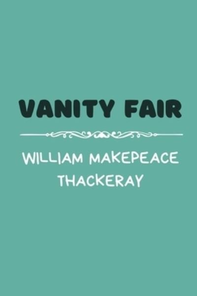 Cover for William Makepeace Thackeray · Vanity Fair (Paperback Book) (2021)