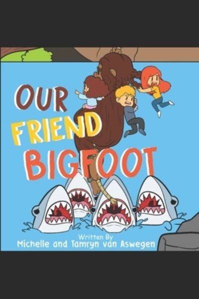 Cover for Tamryn Van Aswegen · Our Friend Bigfoot (Paperback Book) (2020)