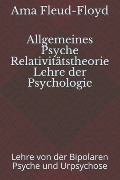 Cover for Ama Fleud-Floyd · Allgemeines Psyche Relativitatstheorie Lehre der Psychologie (Paperback Book) (2020)