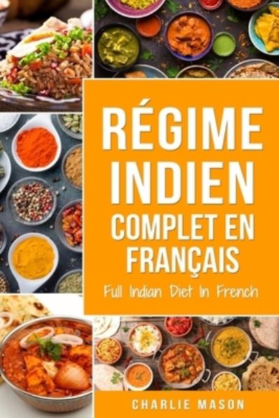 Cover for Charlie Mason · Regime indien complet En francais/ Full Indian Diet In French (Paperback Book) (2020)