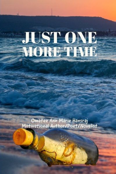 Cover for Omatee Ann Marie Hansraj · Just One More Time (Paperback Book) (2021)