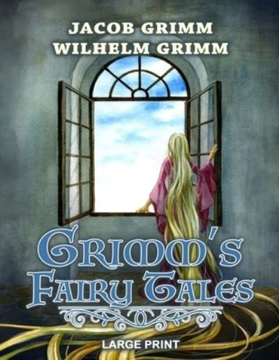 Cover for Wilhelm Grimm · Grimm's Fairy Tales - Large Print (Taschenbuch) (2021)