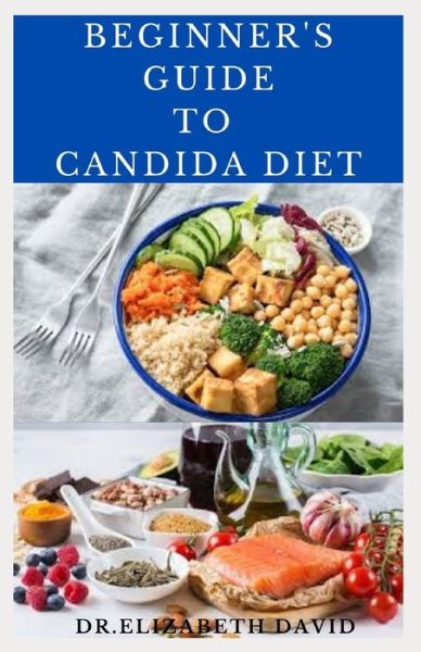 Cover for Dr Elizabeth David · Beginner's Guide to Candida Diet (Paperback Book) (2020)