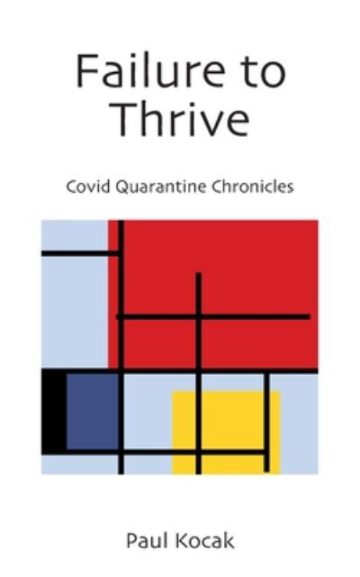 Cover for Paul Kocak · Failure to Thrive: Covid Quarantine Chronicles (Paperback Book) (2020)
