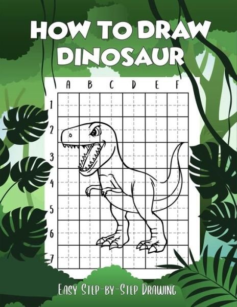 Cover for Zxr Press · How to draw Dinosaur easy step-by-step drawing (Taschenbuch) (2020)