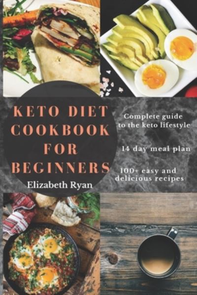 Cover for Elizabeth Ryan · Keto Diet Cookbook for Beginners (Paperback Book) (2020)