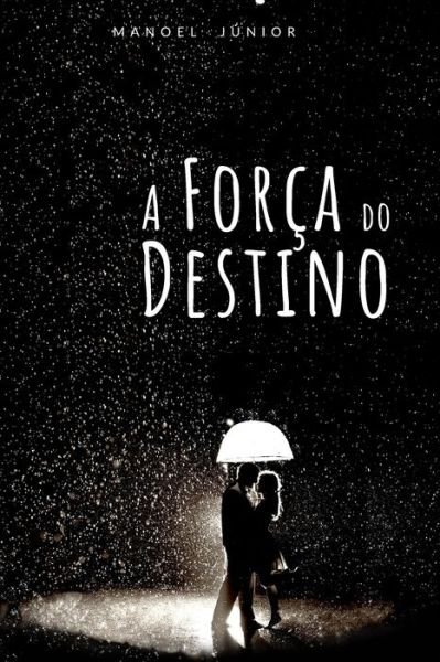 Cover for Manoel Santos Junior · A Forca do Destino (Paperback Book) (2020)