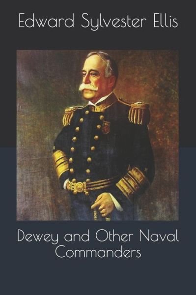 Cover for Edward Sylvester Ellis · Dewey and Other Naval Commanders (Paperback Book) (2020)
