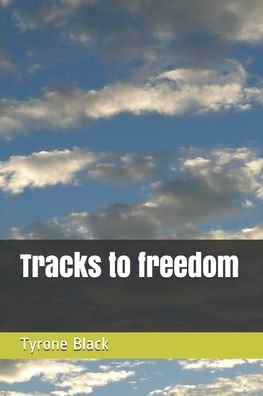 Cover for Tyrone Black · Tracks to freedom (Paperback Book) (2020)