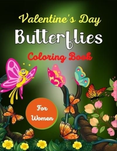 Cover for Mnktn Publications · Valentine's Day Butterflies Coloring Book For Women (Pocketbok) (2021)