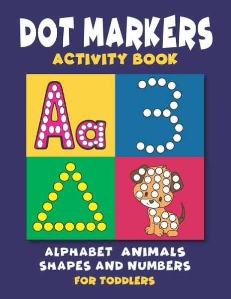 Cover for Modern Art · Dot Markers Activity Book: Dot Coloring book for Toddlers and Preschoolers - Easy Big Dots with Alphabet Numbers Shapes and Cute Animals (Paperback Bog) (2021)