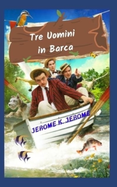 Cover for Jerome K Jerome · Tre Uomini in Barca (Paperback Bog) (2021)