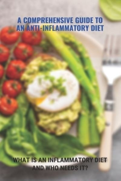 Cover for Bess Capwell · A Comprehensive Guide To An Anti-Inflammatory Diet (Paperback Bog) (2021)