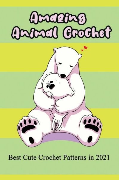 Cover for Caleb Boatright · Amazing Animal Crochet (Paperback Bog) (2021)