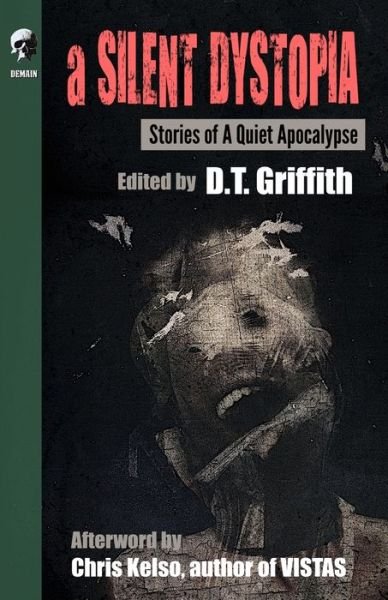 Cover for D T Griffith · A Silent Dystopia: Stories Of A Quiet Apocalypse - A Quiet Apocalypse (Pocketbok) (2022)