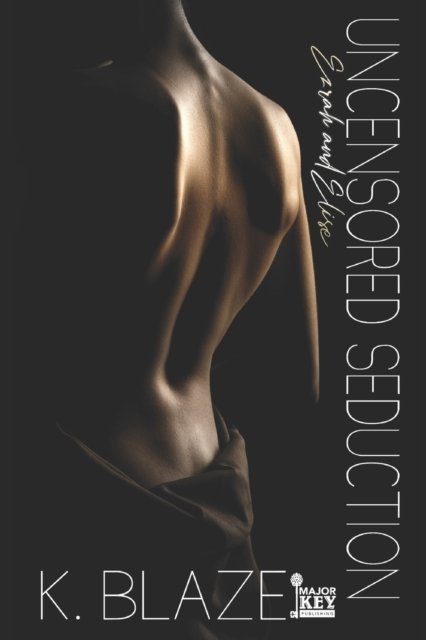 Cover for K Blaze · Uncensored Seduction: Ezrah &amp; Elise (Pocketbok) (2022)
