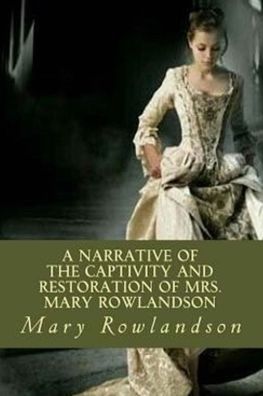 Cover for Mary Rowlandson · Narrative of the Captivity and Restoration of Mrs. Mary Rowlandson (Annotated) (Paperback Book) (2022)