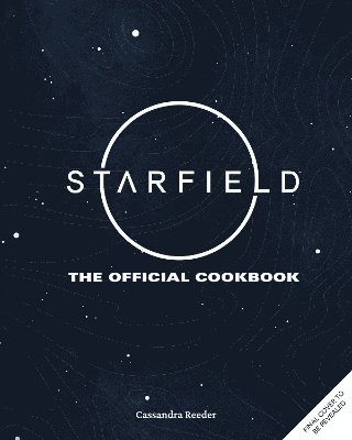 Starfield: The Official Cookbook: Recipes From Across the Galaxy - Cassandra Reeder - Books - Insight Editions - 9798886636543 - May 1, 2025