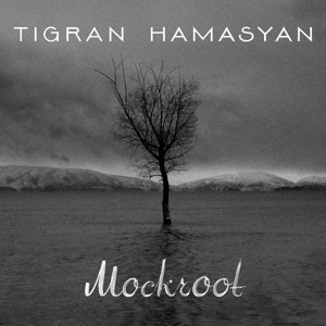 Mockroot - Tigran Hamasyan - Musiikki - NONESUCH - 0075597952544 - torstai 29. tammikuuta 2015