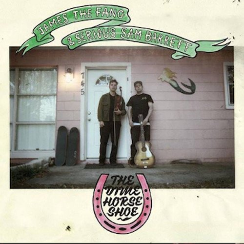 James The Fang And Serious Sam Barrett · Dime Horse Shoe (LP) (2017)