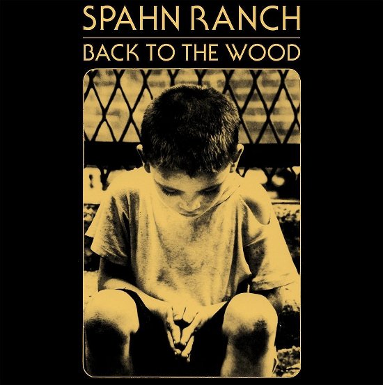 Cover for Spahn Ranch · Back To The Wood (LP) [Limited edition] (2016)