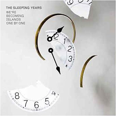 Cover for The Sleeping Years · We're Becoming Islands One By One (CD) (2008)