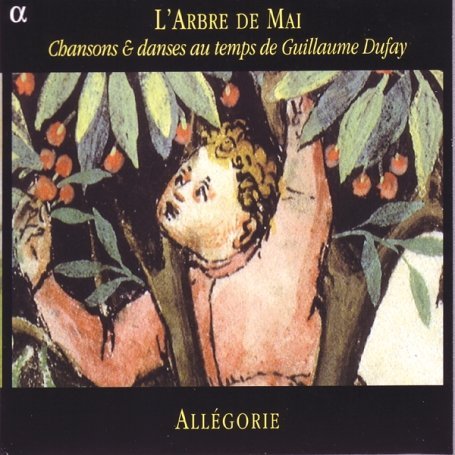 Cover for Ensemble Allegoire · L'arbre De Mai: Songs &amp; Dances of the 15th Century (CD) (2004)