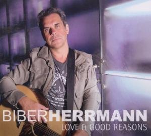 Cover for Biber Herrmann · Love &amp; Good Reasons (CD) (2011)
