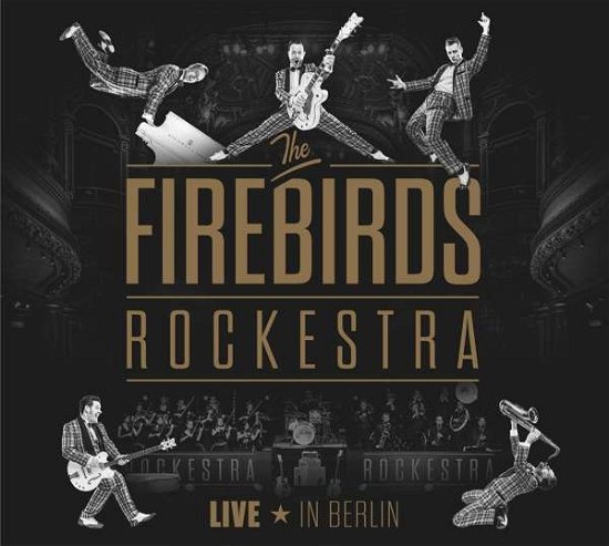 Cover for The Firebirds Rockestra · The Firebirds Rockestra - Live In Berlin (CD) (2018)