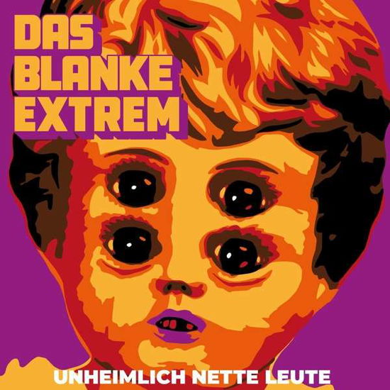 Unheimlich Nette Leute - Das Blanke Extrem - Music - FLIGHT 13 - 4270000947544 - November 19, 2021