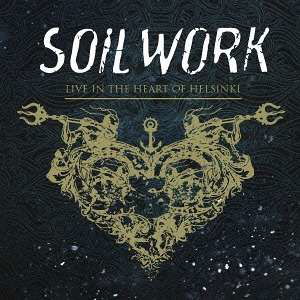 Live in the Heart of Helsinki - Soilwork - Music - MARQUIS INCORPORATED - 4527516014544 - February 25, 2015