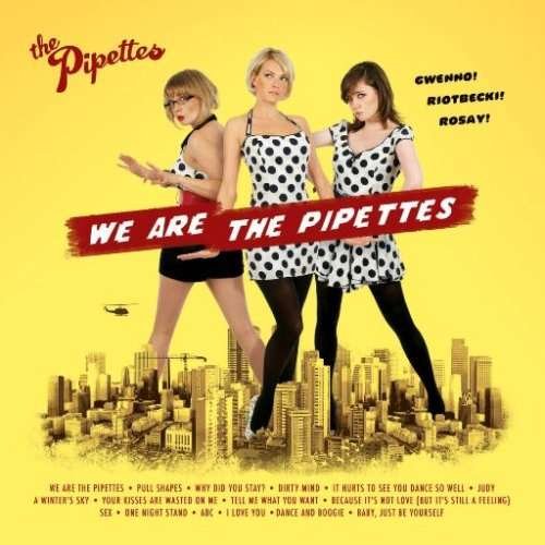 Cover for Pipettes · We Are The Pipettes + (CD) [Bonus Tracks edition] (2007)