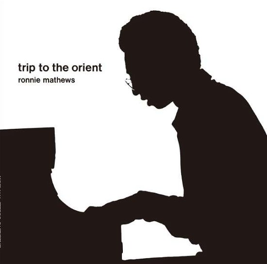 Cover for Ronnie Mathews · Trip to the Orient &lt;limited&gt; (CD) [Japan Import edition] (2024)