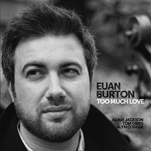 Cover for Euan Burton · Too Much Love (CD) (2014)