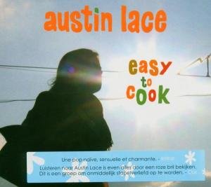 Easy To Cook - Austin Lace - Musiikki - 62 Tv - 5412690314544 - tiistai 7. helmikuuta 2006