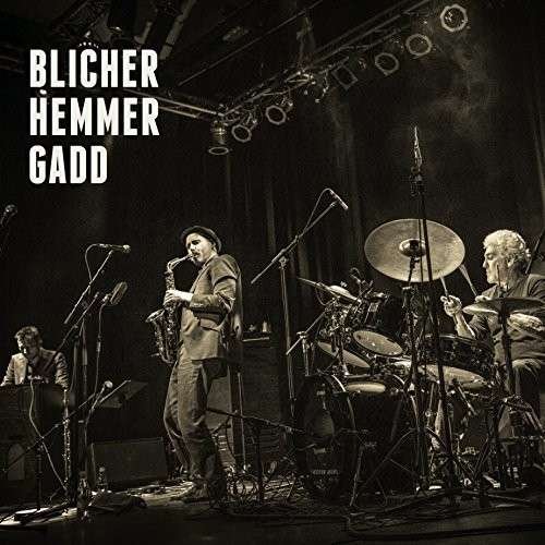 Cover for Blicher, Michael, Dan Hemmer, &amp; Steve Gadd · Blicher Hemmer Gadd (LP) (2014)