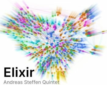 Elixir - Andreas -Quintet- Steffen - Música - MEMBRAN - 7640222860544 - 30 de septiembre de 2022