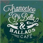 Cover for Di Bella Francesco · Francesco Di Bella &amp; Ballads (CD) (2013)