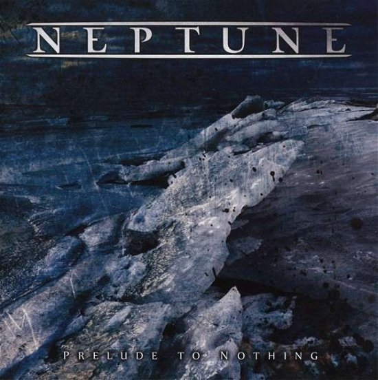 Cover for Neptune · Prelude to Nothing (CD) (2014)