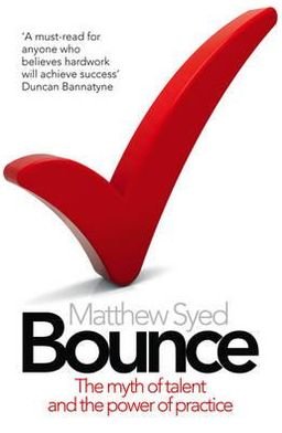 Bounce: The Myth of Talent and the Power of Practice - Matthew Syed - Books - HarperCollins Publishers - 9780007350544 - April 28, 2011